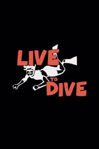 Live to dive
