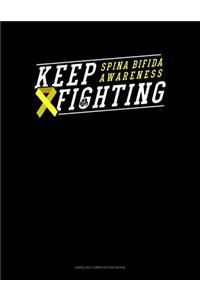 Keep Fighting Spina Bifida Awareness