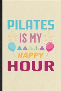 Pilates Is My Happy Hour