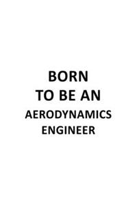 Born To Be An Aerodynamics Engineer