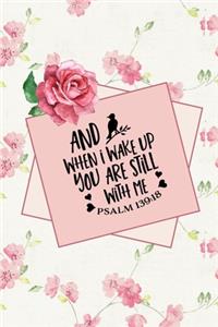 And When I Wake Up You Are Still With Me Psalm 139