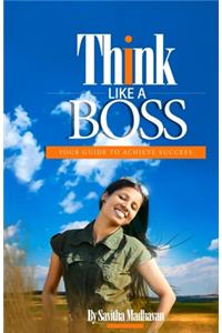 Think Like a Boss