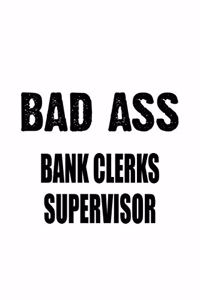 Bad Ass Bank Clerks Supervisor