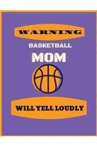 Warning basketball mom will yell loudly
