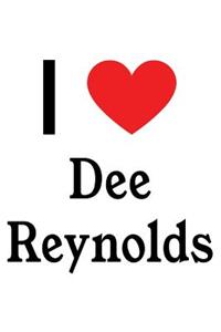 I Love Dee Reynolds: Dee Reynolds Designer Notebook