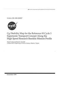 Cg/Stability Map for the Reference H Cycle 3 Supersonic Transport Concept Along the High Speed Research Baseline Mission Profile