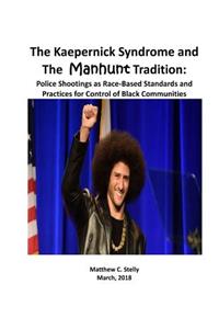 Kaepernick Syndrome and the Manhunt Tradition