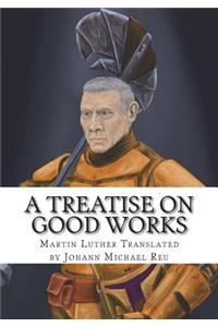 A Treatise on Good Works