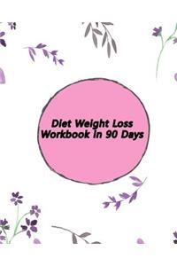 Diet Weight Loss Workbook in 90 Days