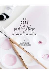 The 2019 Goal-Getting Guidebook for Makers: Goal-Setting and Financial Business Planner for Handmade Shops
