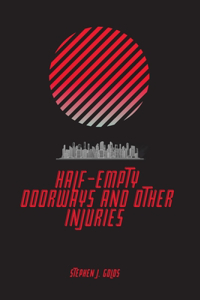 Half-Empty Doorways and Other Injuries