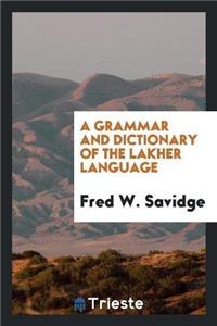 Grammar and Dictionary of the Lakher Language