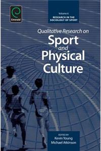 Qualitative Research on Sport and Physical Culture