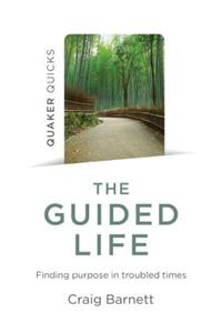 Quaker Quicks - The Guided Life