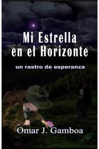 Mi Estrella En El Horizonte: Un Rastro de Esperanza