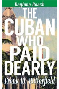 The Cuban Who Paid Dearly