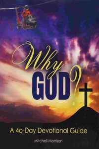 Why God? A 40-Day Devotional Guide