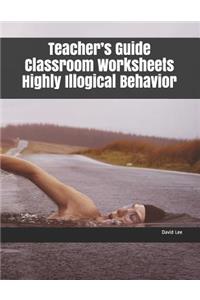 Teacher's Guide Classroom Worksheets Highly Illogical Behavior