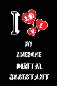 I Love My Awesome Dental Assistant
