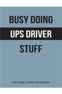 Busy Doing Ups Driver Stuff