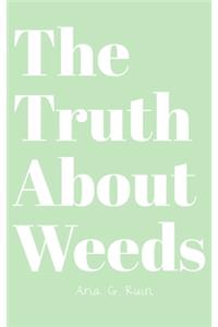 The Truth About Weeds