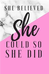 She Believed She Could So She Did