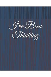 I've Been Thinking