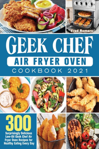 Geek Chef Air Fryer Oven Cookbook 2021