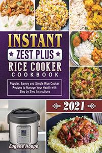 Instant Zest Plus Rice Cooker Cookbook 2021