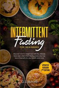 INTERMITTENT FASTING FOR BEGINNERS ( Updated Version 2nd Edition)