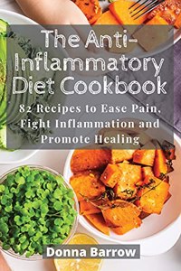 The Anti-Inflammatory Diet Cookbook