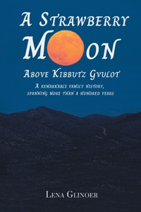 Strawberry Moon Over Kibbutz Gvulot