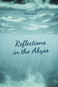 Reflections in the Abyss