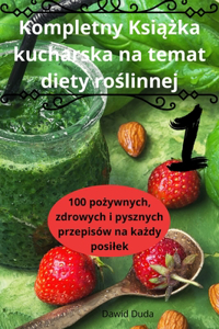 Kompletny Książka kucharska na temat diety roślinnej
