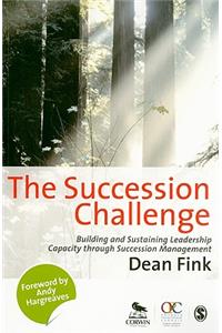 Succession Challenge: Building and Sustaining Leadership Capacity Through Succession Management