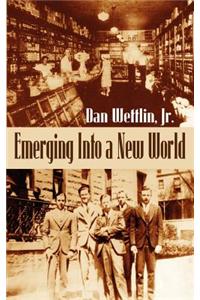 Emerging Into a New World