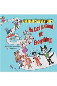 Sherman's Adventures: No Cat Is Good at Everything