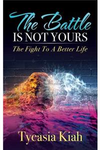 The Battle Is Not Yours