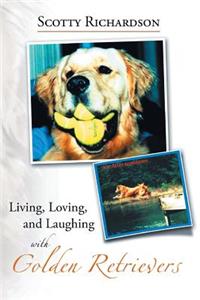 Living, Loving, and Laughing with Golden Retrievers