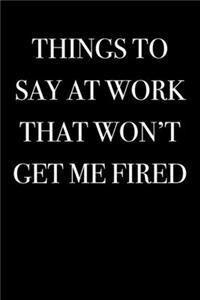 Things To Say at Work That Won't Get Me Fired