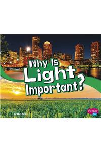 Why Is Light Important?