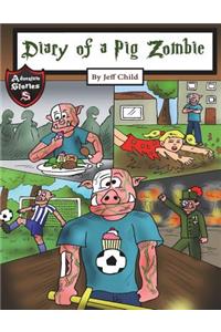 Diary of a Pig Zombie: A Psychological Mystery for Kids (Kids' Adventure Stories)C