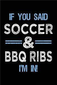 If You Said Soccer & BBQ Ribs I'm In