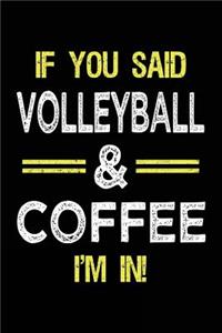 If You Said Volleyball & Coffee I'm in