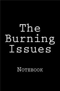 The Burning Issues