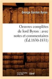 Oeuvres Complètes de Lord Byron: Avec Notes Et Commentaires (Éd.1830-1831)