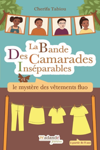 La Bande Des Camarades Inséparables - Le mystère des vêtements fluo
