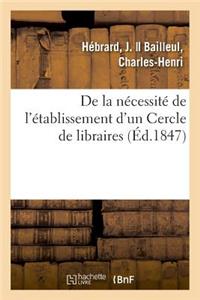 de la Nécessité de l'Établissement d'Un Cercle de Libraires