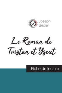 Roman de Tristan et Iseut de Joseph Bédier (fiche de lecture et analyse complète de l'oeuvre)