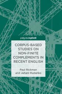 Corpus-Based Studies on Non-Finite Complements in Recent English